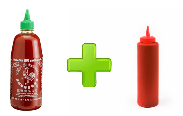 Sriracha plus ketchup