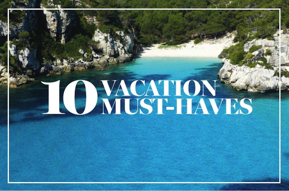 10 Vacation Must-Haves
