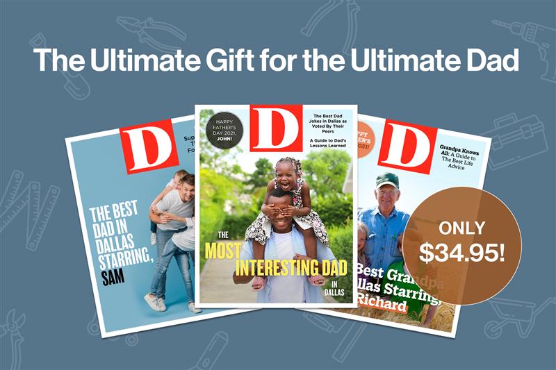 This Father’s Day, Make Your Dad a D Magazine Cover Star