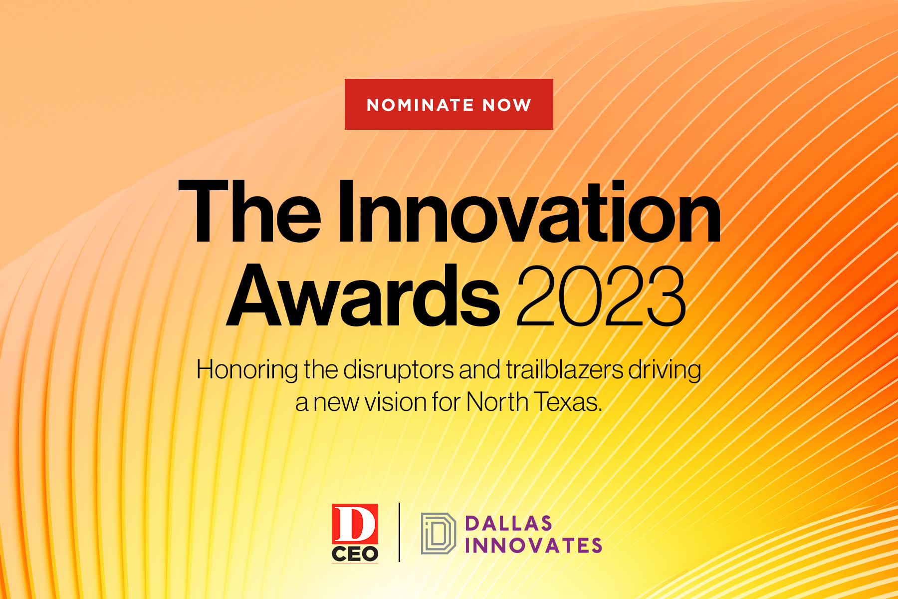 Nominate Now D CEO and Dallas Innovates Launch The Innovation Awards