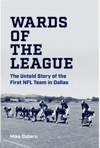 Wards of the League, The Untold Story of Dallas Texans, Book Cover