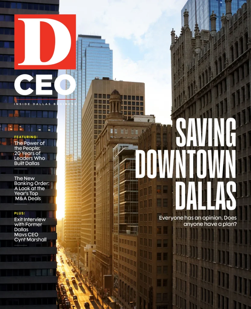 Saving Downtown Dallas - D CEO May 2026 - D CEO Magazine